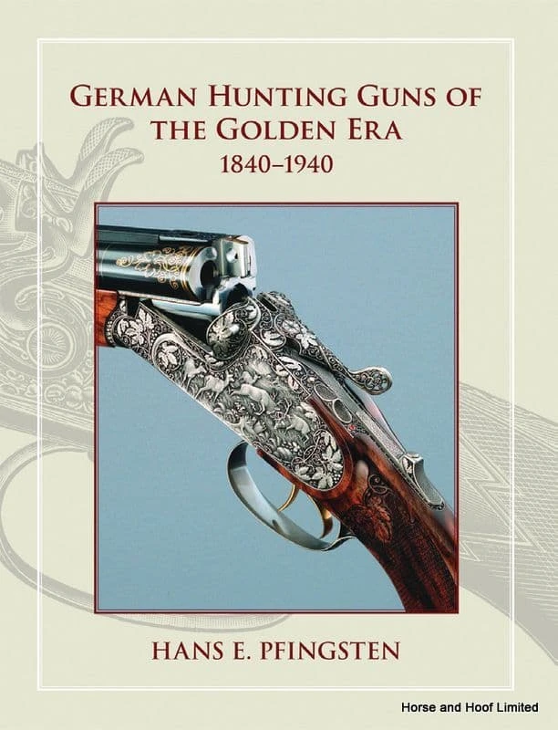 German Hunting Guns Of The Golden Era - Hans E. Pfingsten 3 German Hunting Guns Of The Golden Era - Hans E. Pfingsten