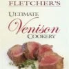 Nichola Fletcher's Ultimate Venison Cookery -Outdoor Clothing Store nichola fletcher s ultimate venison cookery 101295 p