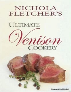 Nichola Fletcher's Ultimate Venison Cookery