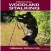Practical Woodland Stalking- Graham Downing -Outdoor Clothing Store practical woodland stalking graham downing 101266 p
