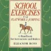 School Exercises For Flatwork And Jumping - Eleanor Ross 1 School Exercises For Flatwork And Jumping - Eleanor Ross -Outdoor Clothing Store school exercises for flatwork and jumping eleanor ross 101513 p