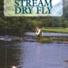 The Small Stream Dry Fly - Lou Stevens -Outdoor Clothing Store the small stream dry fly lou stevens 101395 p