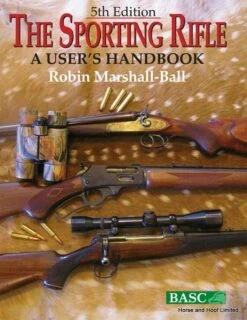 The Sporting Rifle 5th Edition - Robin Marhsall Ball